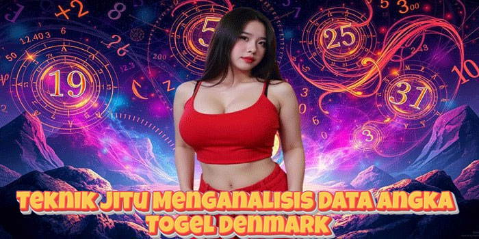 Teknik Jitu Menganalisis Data Angka Togel Denmark
