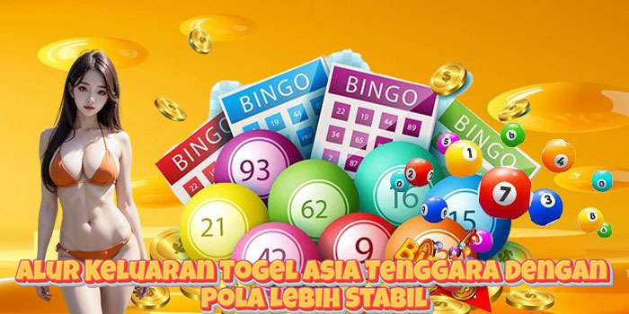 Alur Keluaran Togel Asia Tenggara Dengan Pola Lebih Stabil